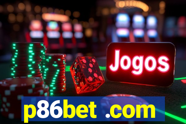 p86bet .com